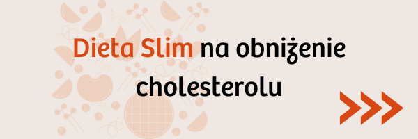 Dieta slim na obniżenie cholesterolu